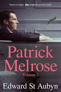 The Patrick Melrose novels. Volume 2 by Edward St. Aubyn