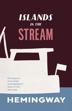 Islands in the stream by Ernest Hemingway