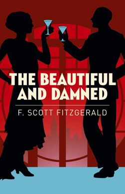 The beautiful and damned by 