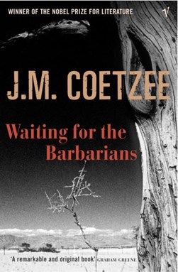 Waiting for the barbarians by J. M. Coetzee