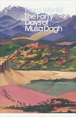 The forty days of Musa Dagh by Franz Werfel