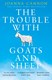 Trouble With Goats And Sheep  P/B by Joanna Cannon