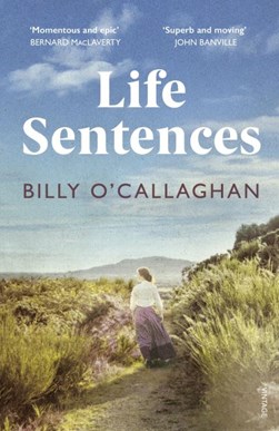Life Sentences P/B by Billy O'Callaghan