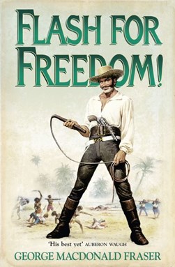 Flash For Freedo by George MacDonald Fraser