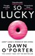 So Lucky P/B by Dawn O'Porter