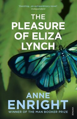 The pleasure of Eliza Lynch by Anne Enright