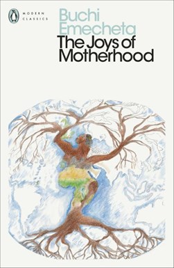 The joys of motherhood by Buchi Emecheta
