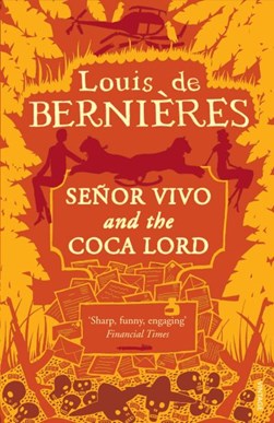 Señor Vivo and the coca lord by Louis De Bernières