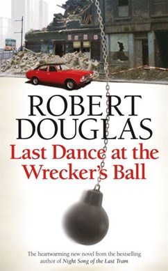 Last dance at the wrecker's ball by Robert Douglas