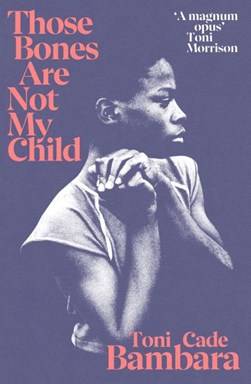 Those bones are not my child by Toni Cade Bambara