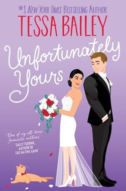 Unfortunately Yours UK by Tessa Bailey