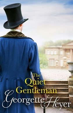 The quiet gentleman by Georgette Heyer