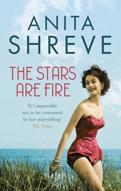 Stars Are Fire P/B by Anita Shreve