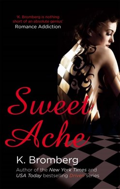 Sweet ache by K. Bromberg