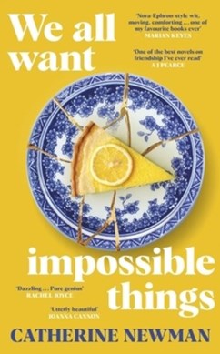 We all want impossible things by Catherine Newman