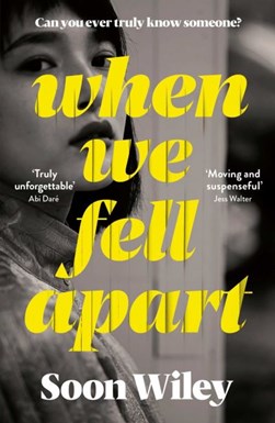 When we fell apart by Soon Wiley