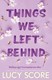 Things we left behind by Lucy Score
