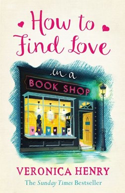 How to find love in a book shop by Veronica Henry