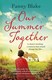 Our summer together by Fanny Blake