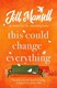 This could change everything by Jill Mansell
