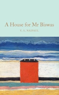 A house for Mr Biswas by V. S. Naipaul