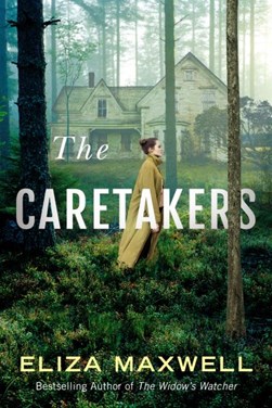 The caretakers by Eliza Maxwell