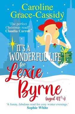 Its A Wonderful Life For Lexie Byrne TPB by Caroline Grace-Cassidy