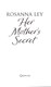 Her Mothers Secret (FS) P/B by Rosanna Ley