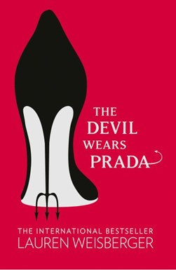 The devil wears Prada by Lauren Weisberger