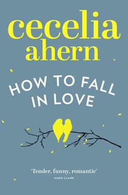 How to fall in love by Cecelia Ahern