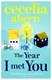 The year I met you by Cecelia Ahern