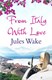 From Italy with love by Jules Wake