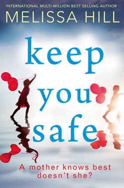 Keep You Safe (FS) by Melissa Hill