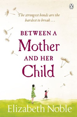 Between a mother and her child by Elizabeth Noble