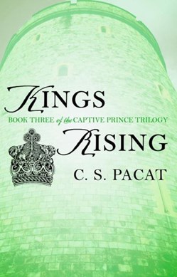 Kings rising by C. S. Pacat