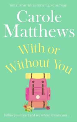 With or without you by Carole Matthews