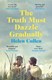 Truth Must Dazzle Gradually /PB by Helen Cullen