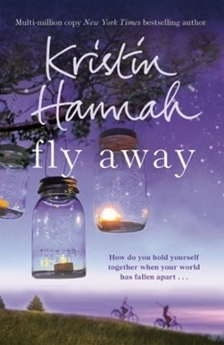 Fly away by Kristin Hannah