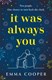 It was always you by Emma Cooper
