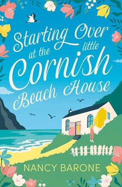 Starting over at the little Cornish beach house by Nancy Barone