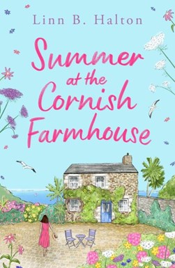 Summer at the Cornish farmhouse by Linn B. Halton