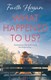 What happened to us? by Faith Hogan