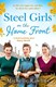 Steel girls on the Home Front by Michelle Rawlins