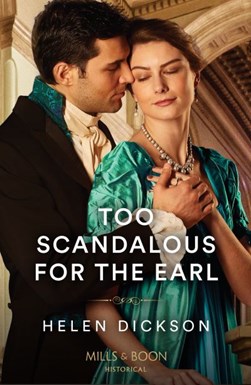 Too scandalous for the earl by Helen Dickson