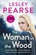 Woman In The Wood P/B by Lesley Pearse
