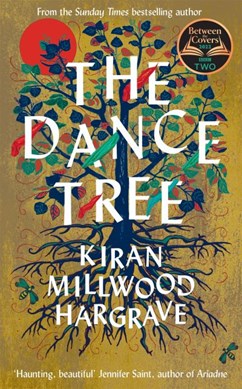 Dance Tree H/B by Kiran Millwood Hargrave
