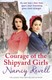 Courage of the shipyard girls by Nancy Revell