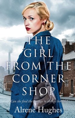 The girl from the corner shop by Alrene Hughes