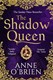 Shadow Queen P/B by Anne O'Brien