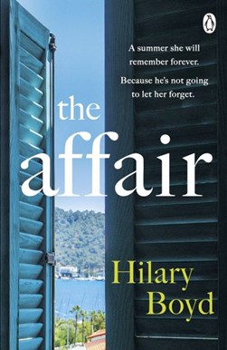 The affair by Hilary Boyd